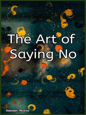 cover image of The Art of Saying No